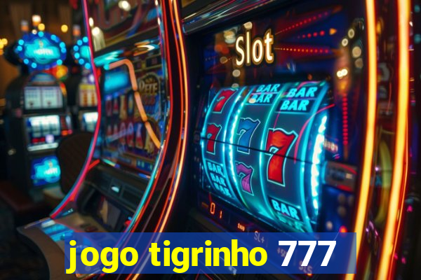 jogo tigrinho 777